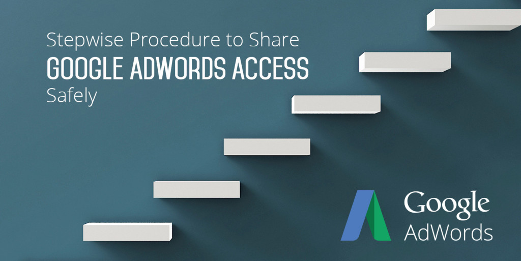 Stepwise procedure to share adwords access