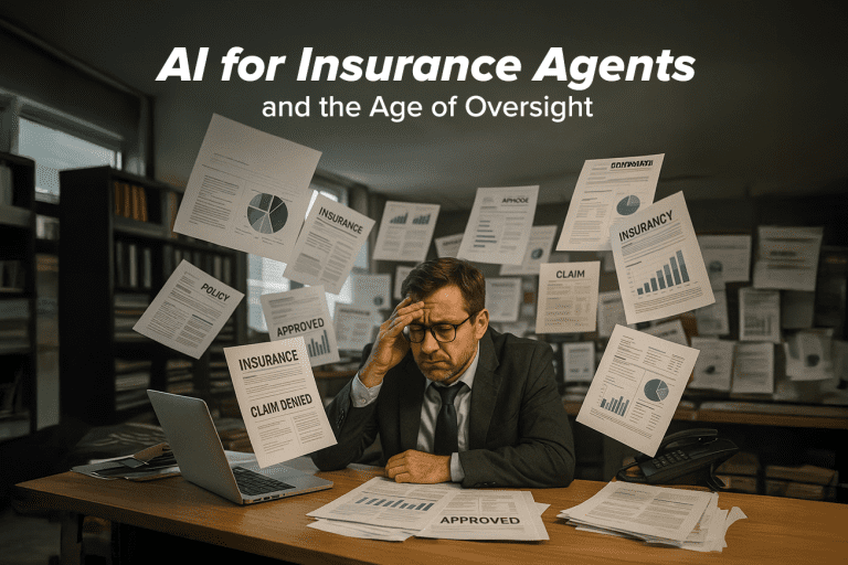 AI for Insurance Agents and the Age of Oversight