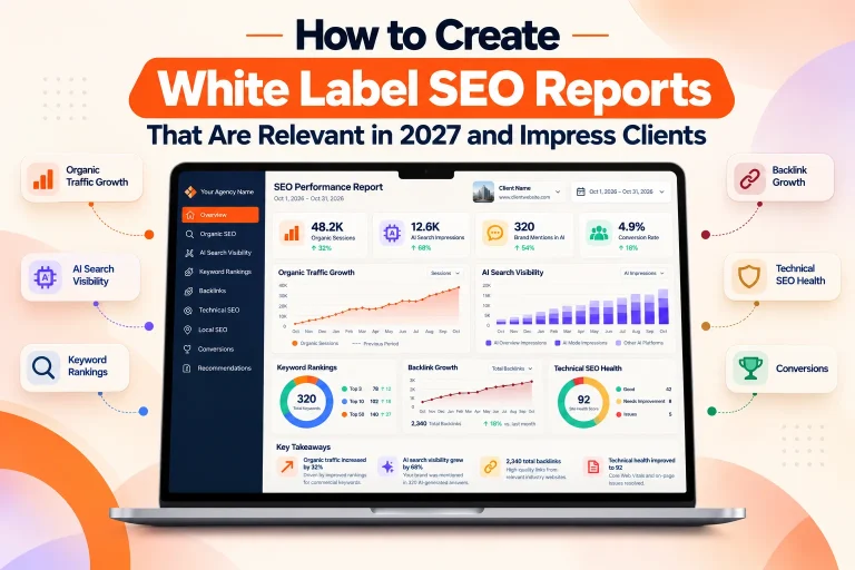 How to Create White Label SEO Reports That Are Relevant in 2027 and Impress Clients